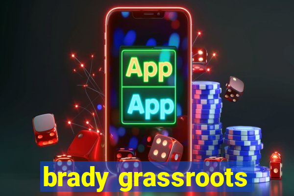 brady grassroots